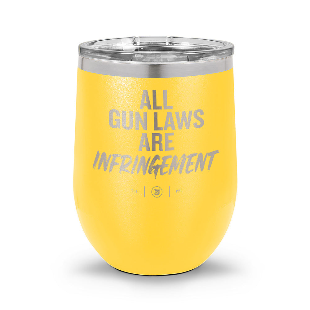 All Gun Laws Are Infringement | Laser Etched 12oz Stemless Wine Cup