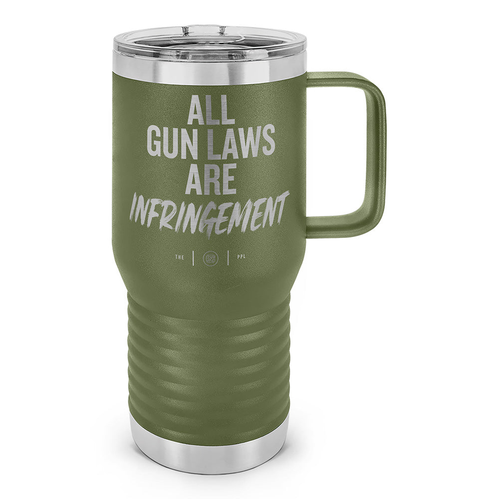 All Gun Laws Are Infringement Laser Etched 20oz Travel Mug