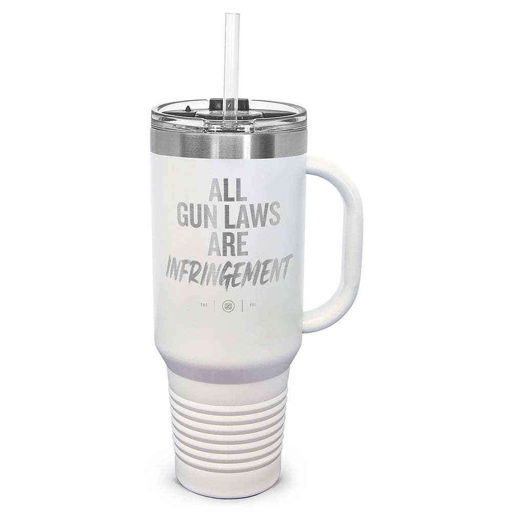 All Gun Laws Are Infringement Laser Etched 40oz Tumbler, Vacuum Insulated, With Handle & Straw