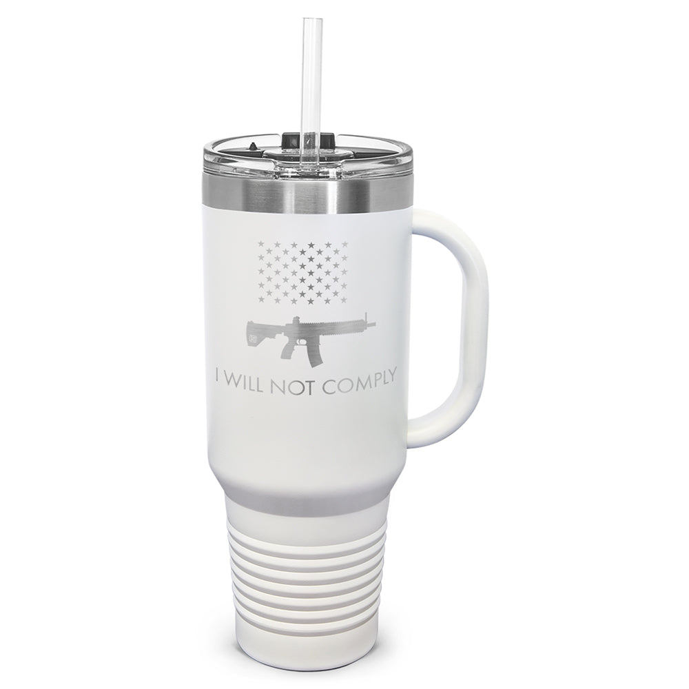 I Will Not Comply Laser Etched 40oz Tumbler, Vacuum Insulated, With Handle & Straw
