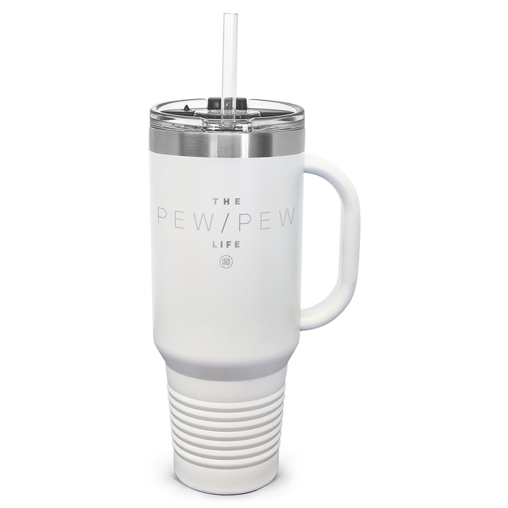 The Pew/Pew Life Laser Etched 40oz Tumbler, Vacuum Insulated, With Handle & Straw