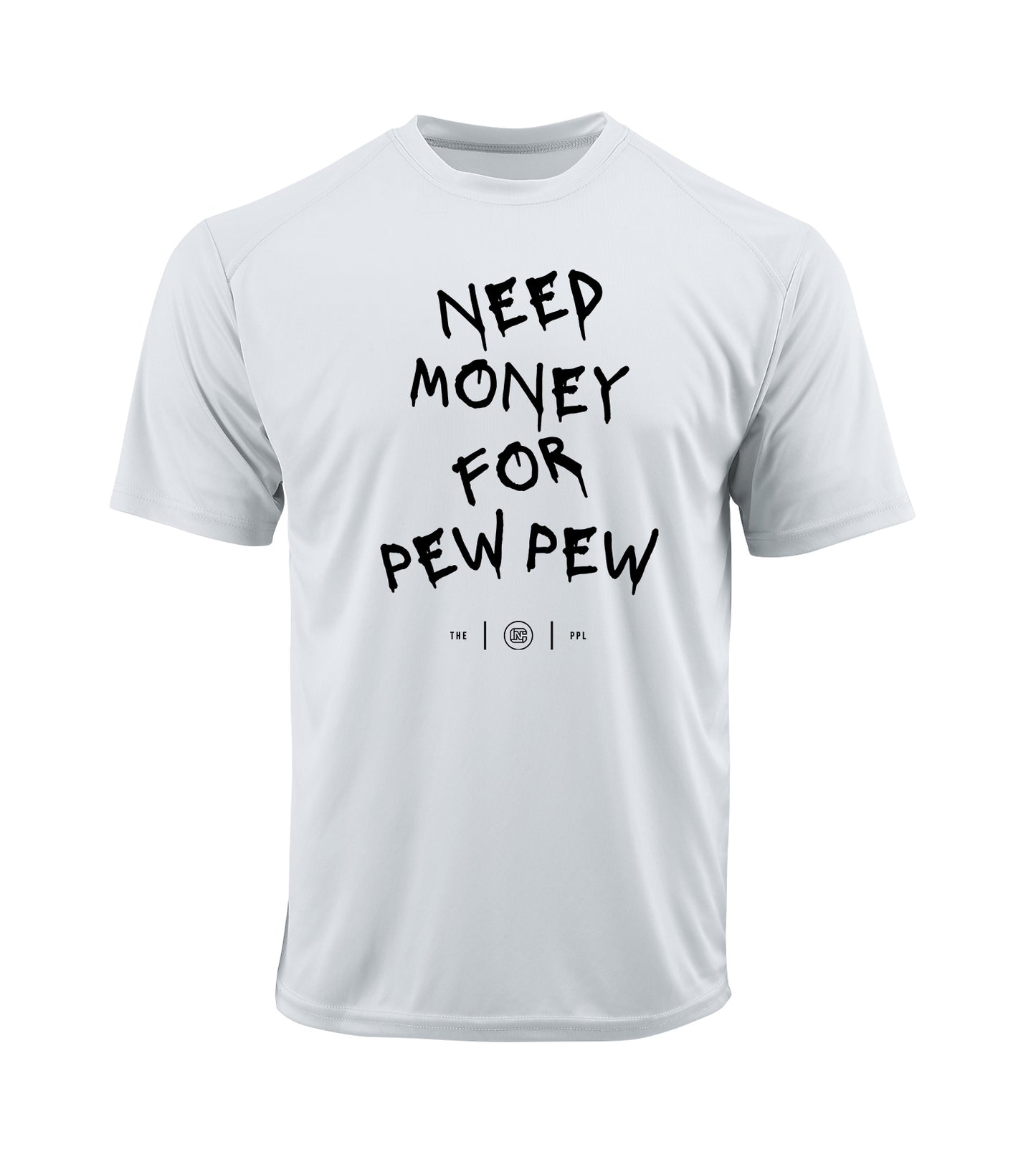 Need Money For Pew Pew Performance Shirt