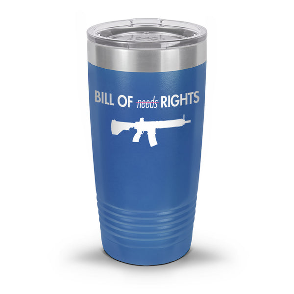 Bill of Rights NOT Bill of Needs AR UV Tumbler