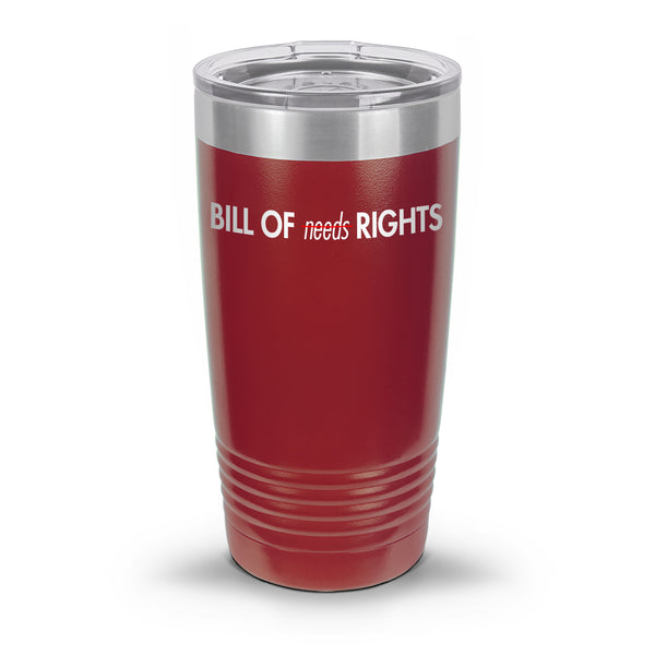 Bill of Rights not Bill of Needs UV Tumbler