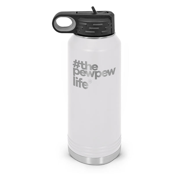 #ThePewPewLife Double Wall Insulated Water Bottle