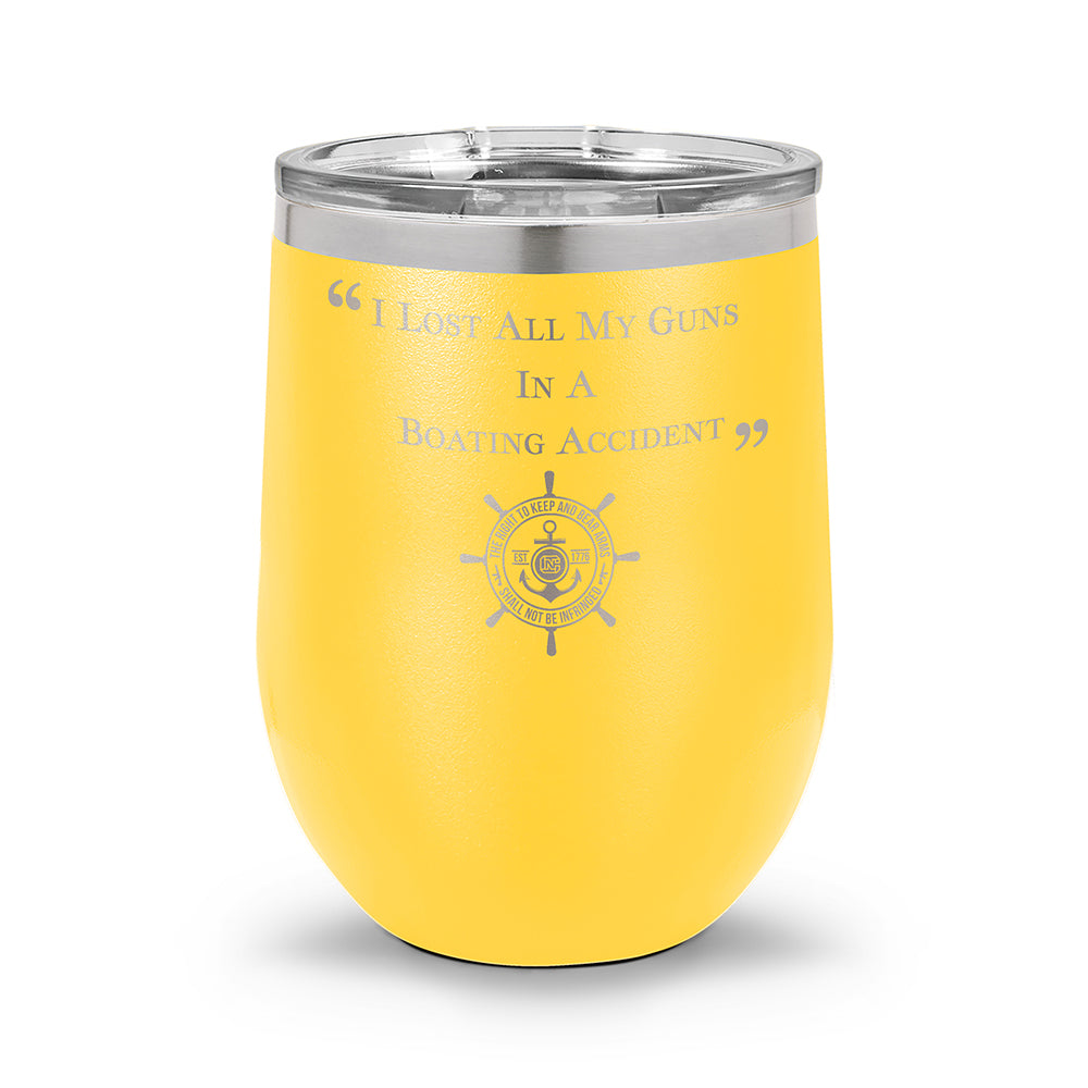 I Lost ALL My Guns in a Boating Accident | 12oz Stemless Wine Cup