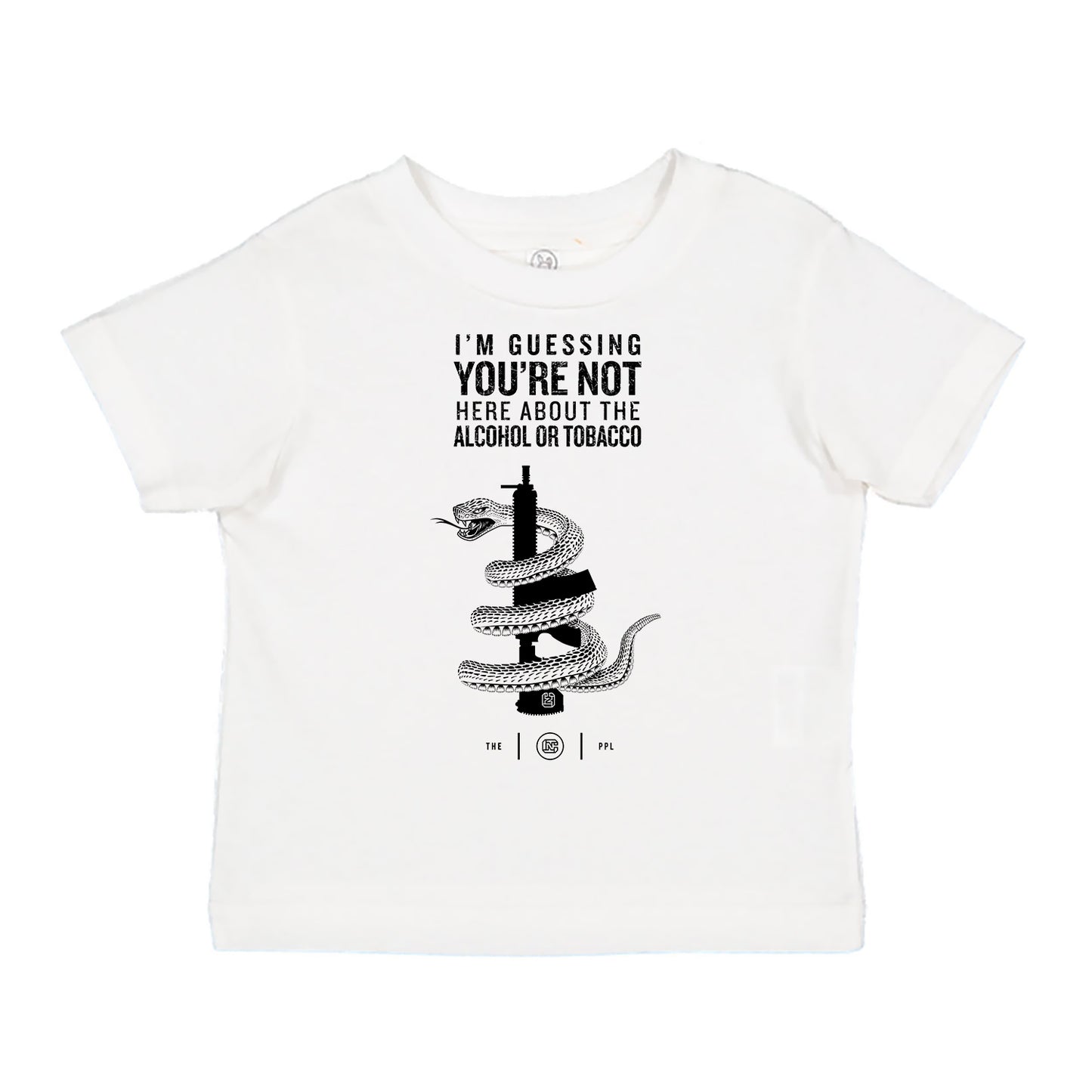 You're Not Here For The Alcohol Or Tobacco ATF Toddler Tee