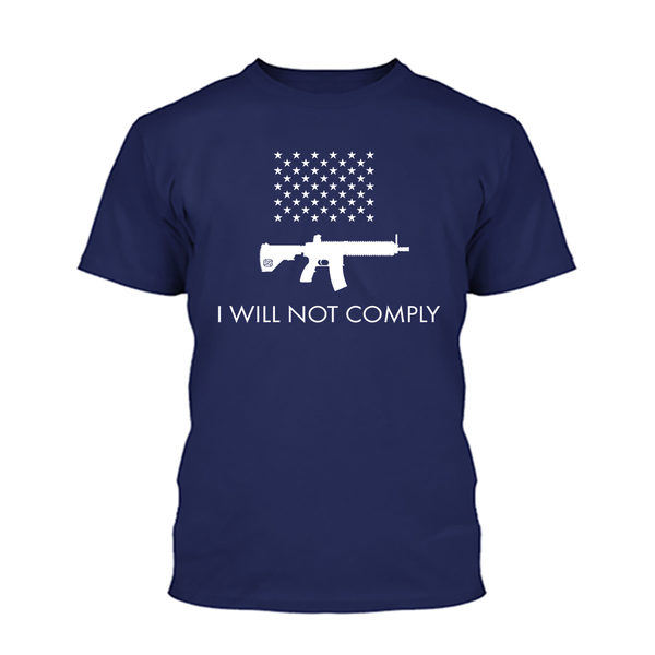 I Will NOT Comply with AR-15 Ban Shirt