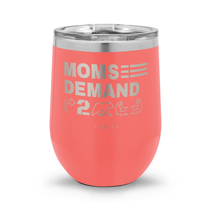 Moms Demand Right To Bear Arms | Laser Etched 12oz Stemless Wine Cup