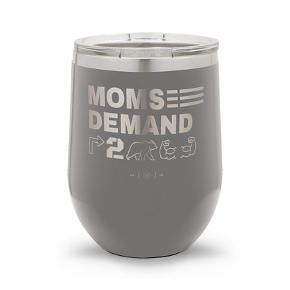 Moms Demand Right To Bear Arms | Laser Etched 12oz Stemless Wine Cup