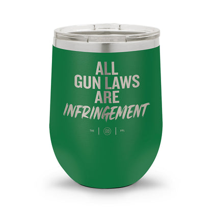 All Gun Laws Are Infringement | Laser Etched 12oz Stemless Wine Cup