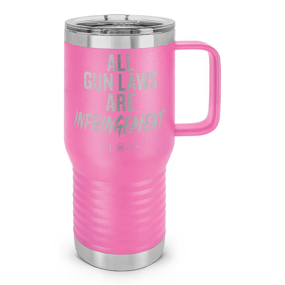 All Gun Laws Are Infringement Laser Etched 20oz Travel Mug