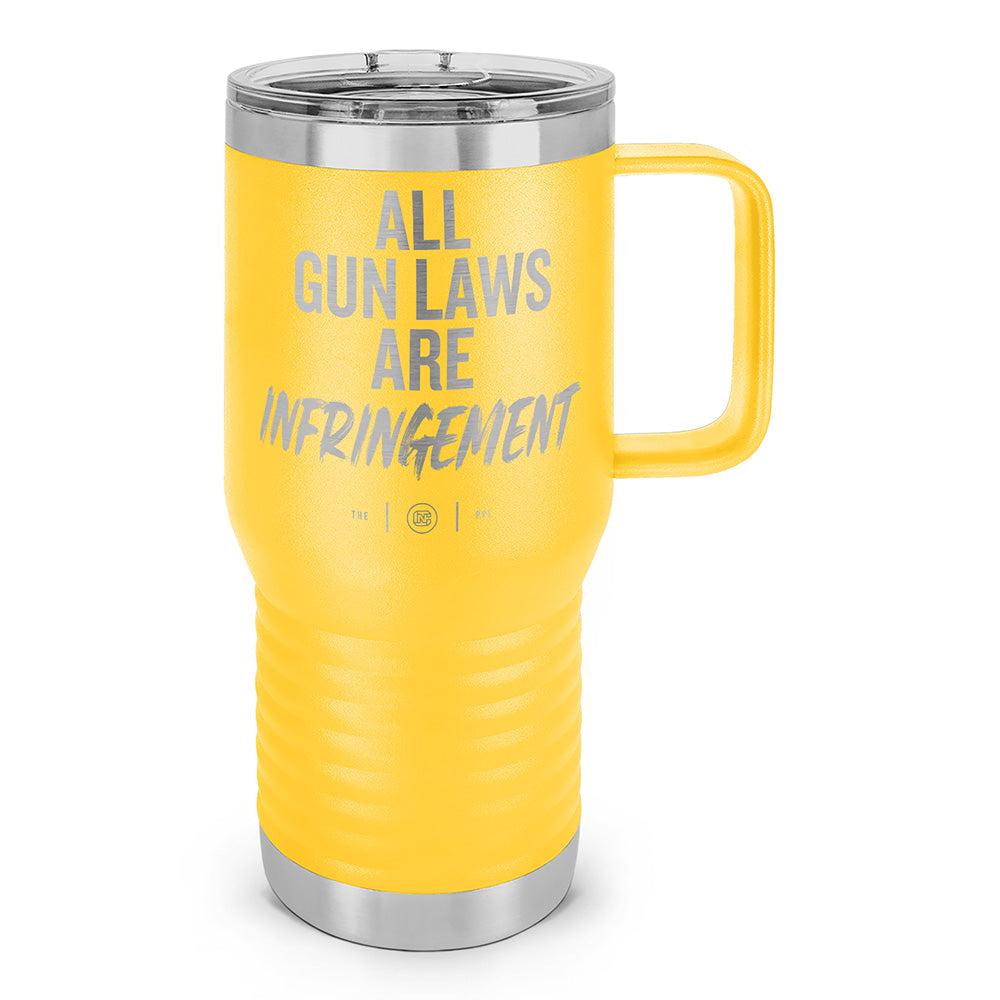 All Gun Laws Are Infringement Laser Etched 20oz Travel Mug