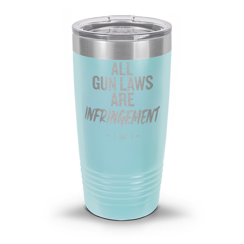 All Gun Laws Are Infringement Laser Etched 30oz/20oz Tumbler