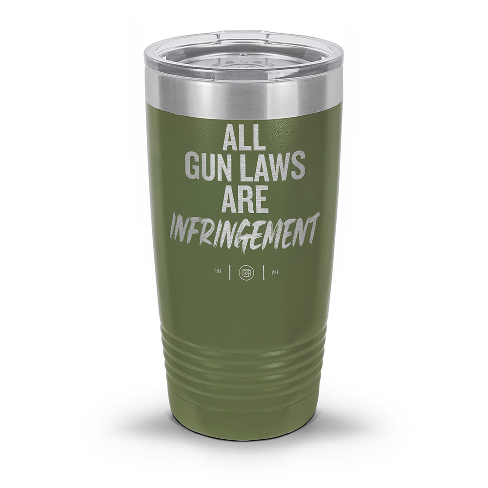 All Gun Laws Are Infringement Laser Etched 30oz/20oz Tumbler