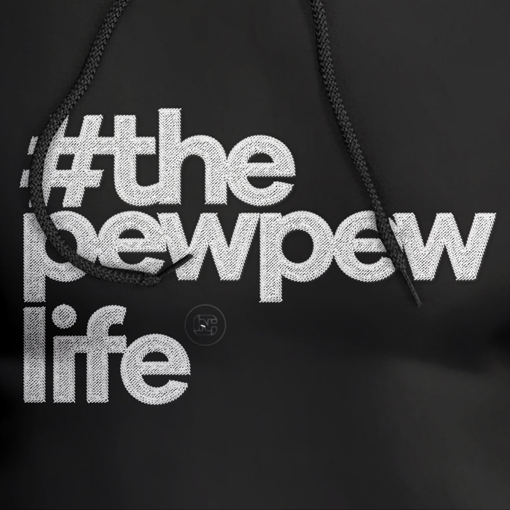 #thepewpewlife Embroidered Premium Hoodie