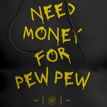 Need Money For Pew Pew Embroidered Premium Hoodie