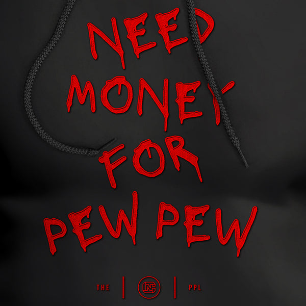 Need Money For Pew Pew Embroidered Premium Hoodie