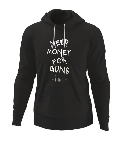 Need Money For Guns Hoodie