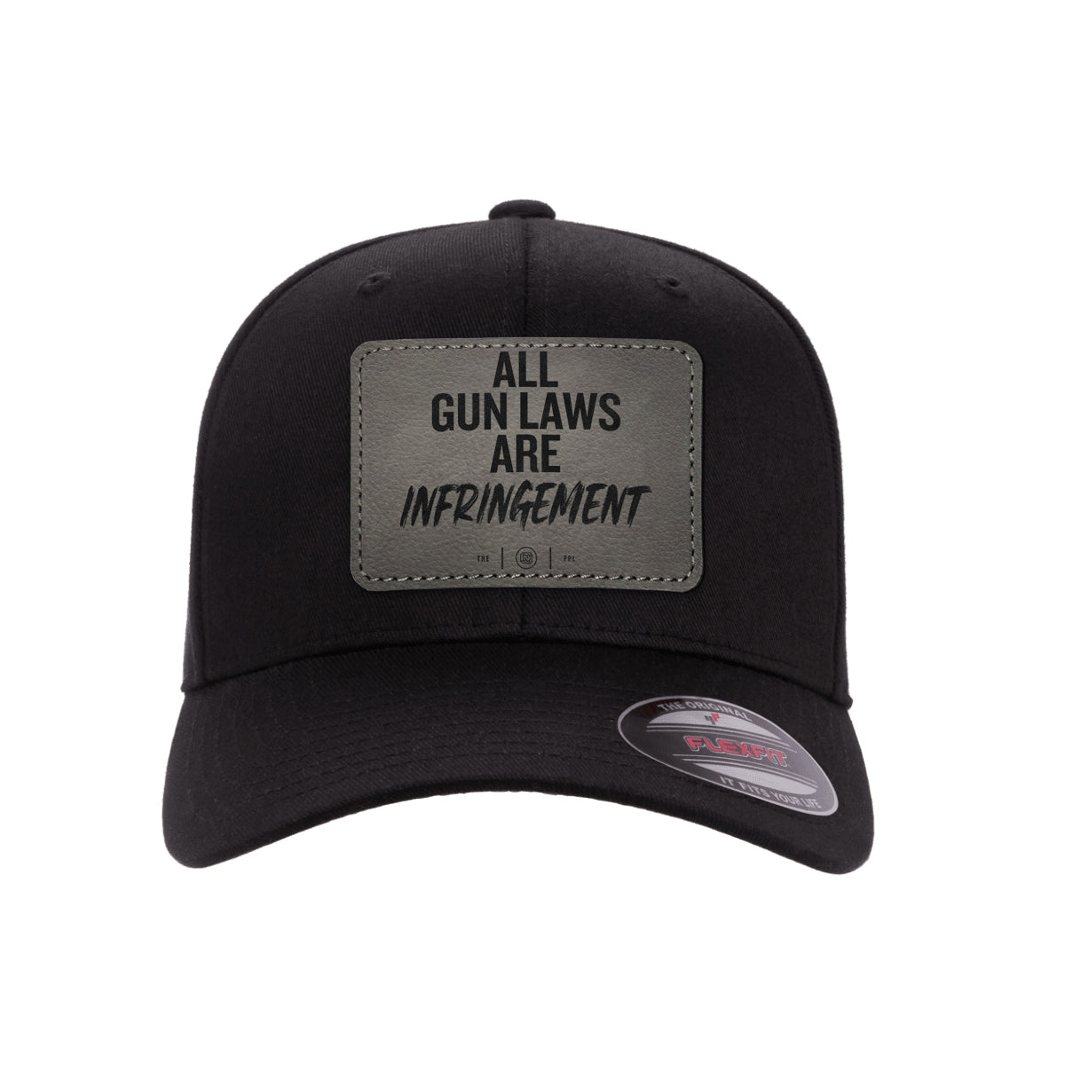 All Gun Laws Are Infringement Leather Patch Hat FlexFit