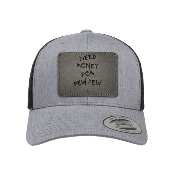Need Money For Pew Pew Leather Patch Trucker Hat
