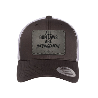 All Gun Laws Are Infringement Leather Patch Trucker Hat
