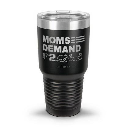 Moms Demand Right To Bear Arms Laser Etched 30oz/20oz Tumbler