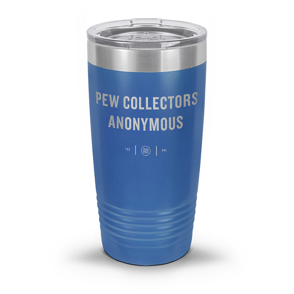 Pew Collectors Anonymous Laser Etched 30oz/20oz Tumbler