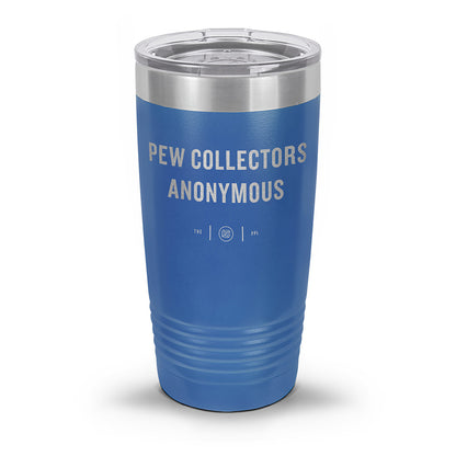 Pew Collectors Anonymous Laser Etched 30oz/20oz Tumbler