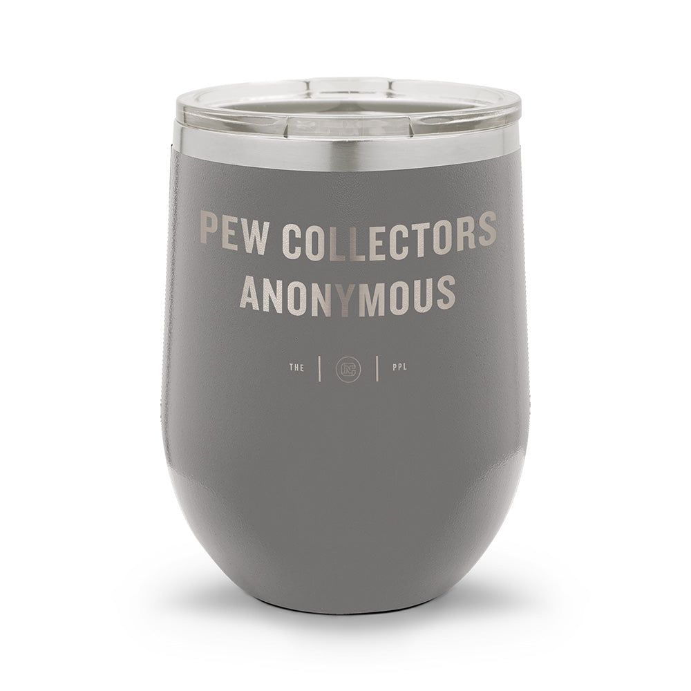 Pew Collectors Anonymous | Laser Etched 12oz Stemless Wine Cup