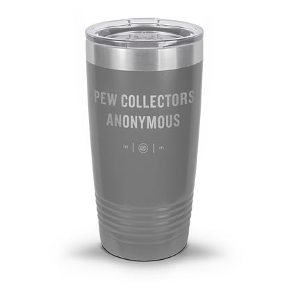 Pew Collectors Anonymous Laser Etched 30oz/20oz Tumbler