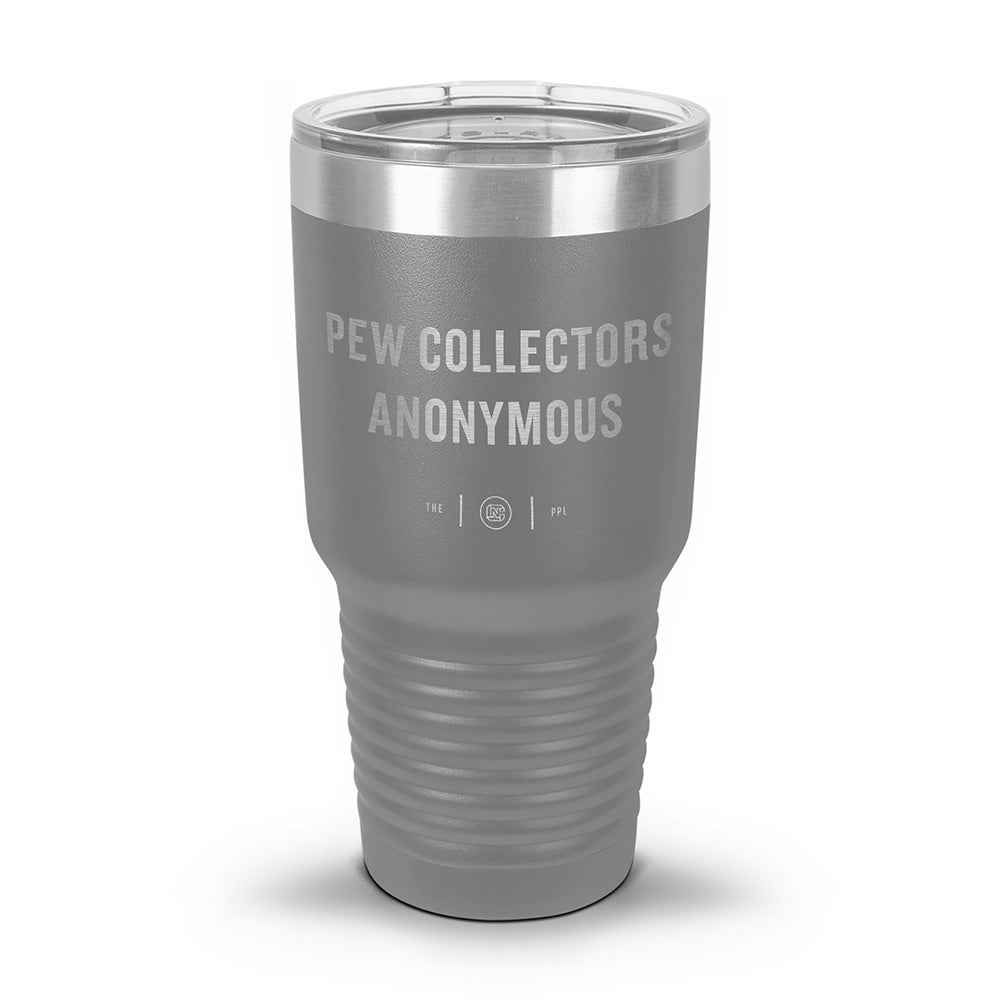 Pew Collectors Anonymous Laser Etched 30oz/20oz Tumbler