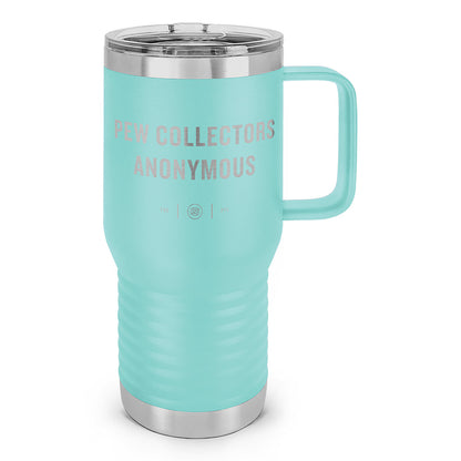 Pew Collectors Anonymous Laser Etched 20oz Travel Mug