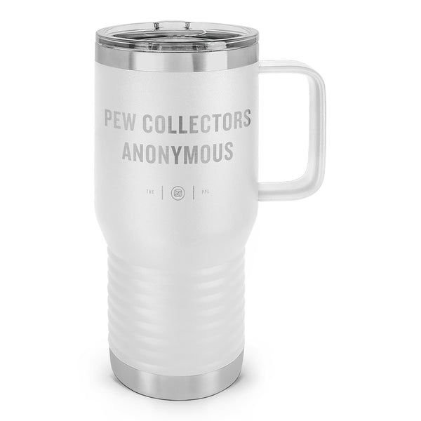 Pew Collectors Anonymous Laser Etched 20oz Travel Mug