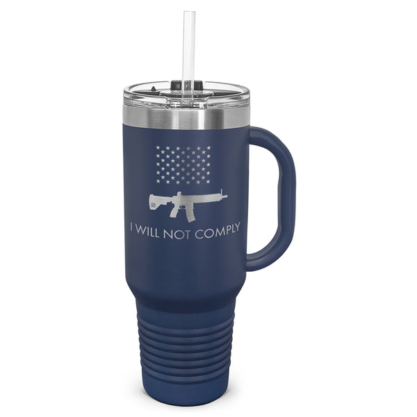 I Will Not Comply Laser Etched 40oz Tumbler, Vacuum Insulated, With Handle & Straw