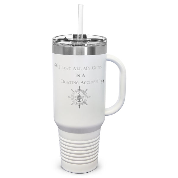 I Lost All My Guns In A Boating Accident Laser Etched 40oz Tumbler, Vacuum Insulated, With Handle & Straw