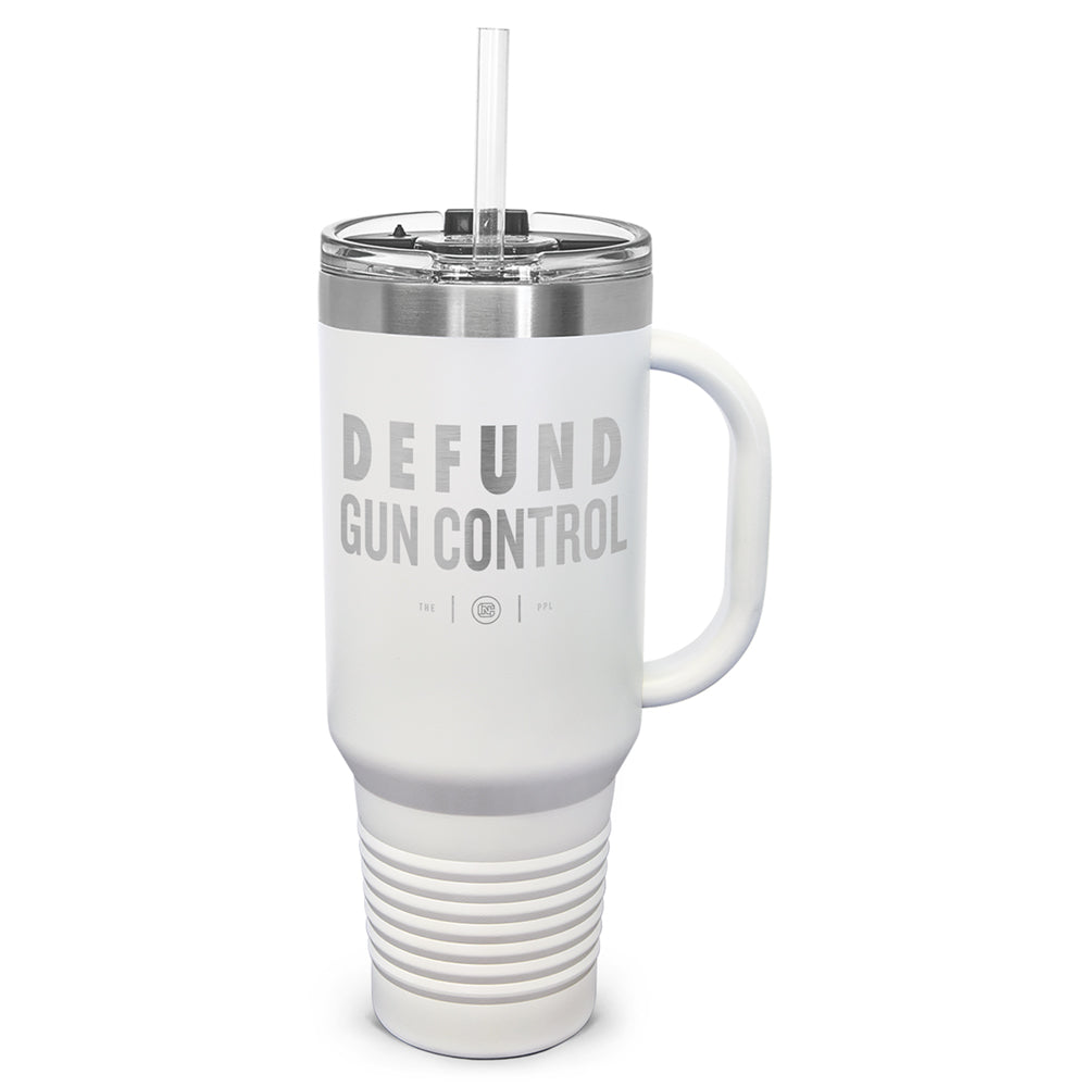 Defund Gun Control Laser Etched 40oz Tumbler, Vacuum Insulated, With Handle & Straw