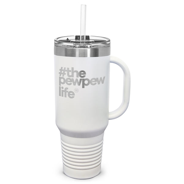 #ThePewPewLife Laser Etched 40oz Tumbler, Vacuum Insulated, With Handle & Straw