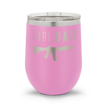 Gun-Owning Girl Dad V1 | 12oz Laser Etched Stemless Wine Cup