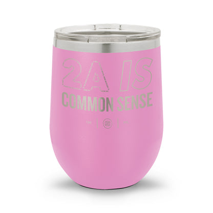 2A Is Common Sense | 12oz Laser Etched Stemless Wine Cup