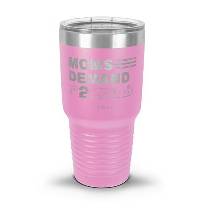 Moms Demand Right To Bear Arms Laser Etched 30oz/20oz Tumbler