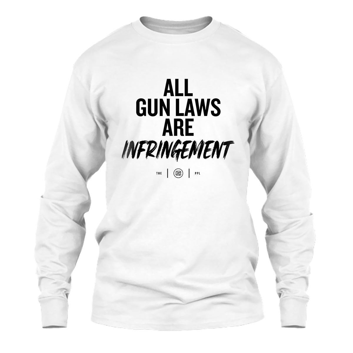 All Gun Laws Are Infringement Long Sleeve