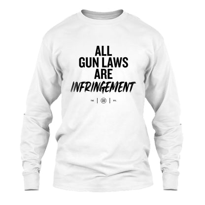 All Gun Laws Are Infringement Long Sleeve