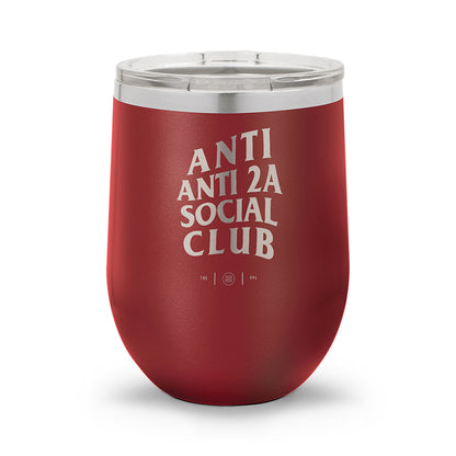 Anti Anti-2A Social Club | Laser Etched 12oz Stemless Wine Cup