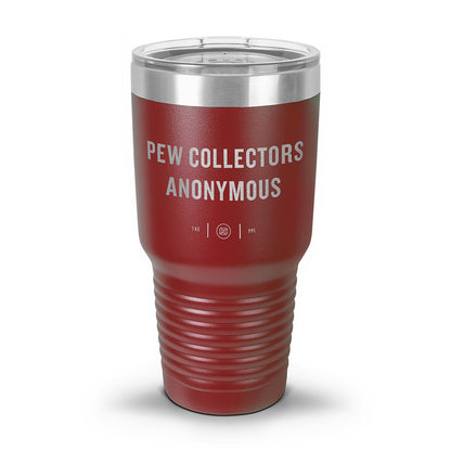 Pew Collectors Anonymous Laser Etched 30oz/20oz Tumbler