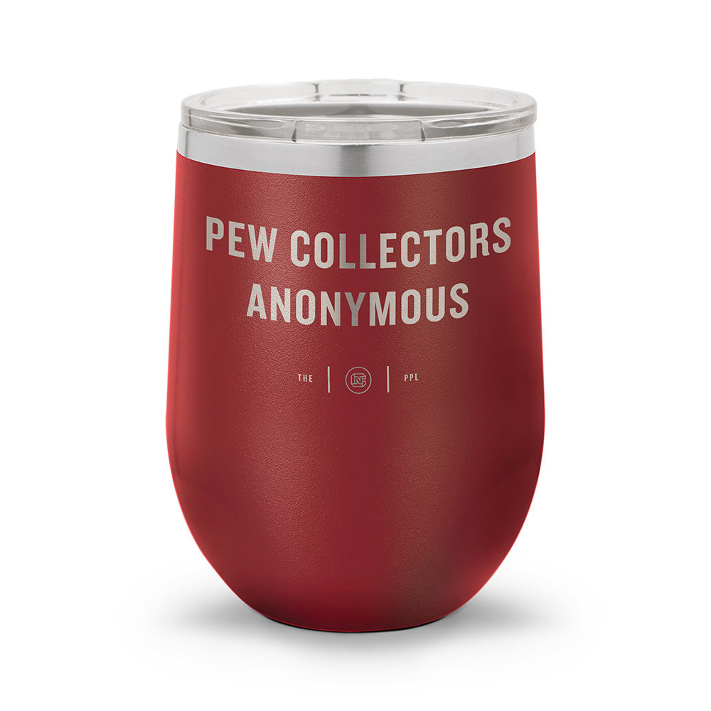 Pew Collectors Anonymous | Laser Etched 12oz Stemless Wine Cup