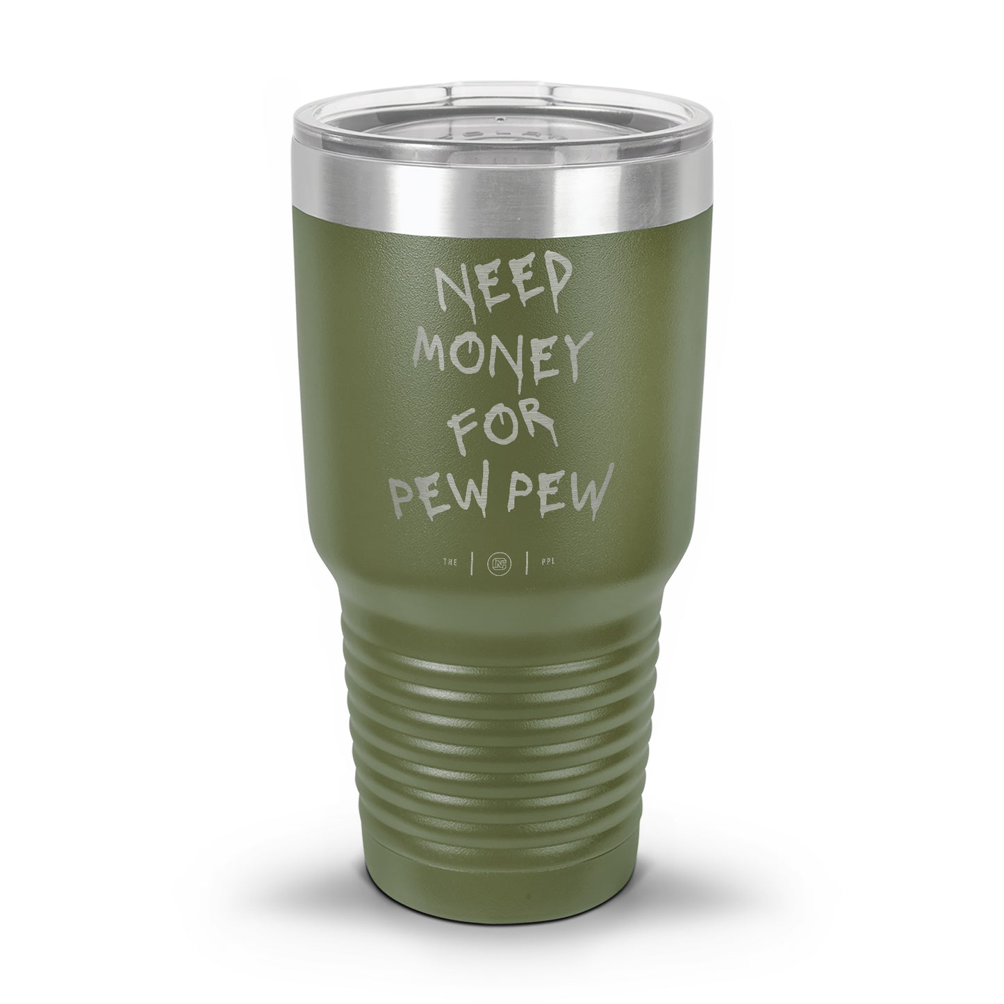 Need Money For Pew Pew Laser Etched 30oz/20oz Tumbler