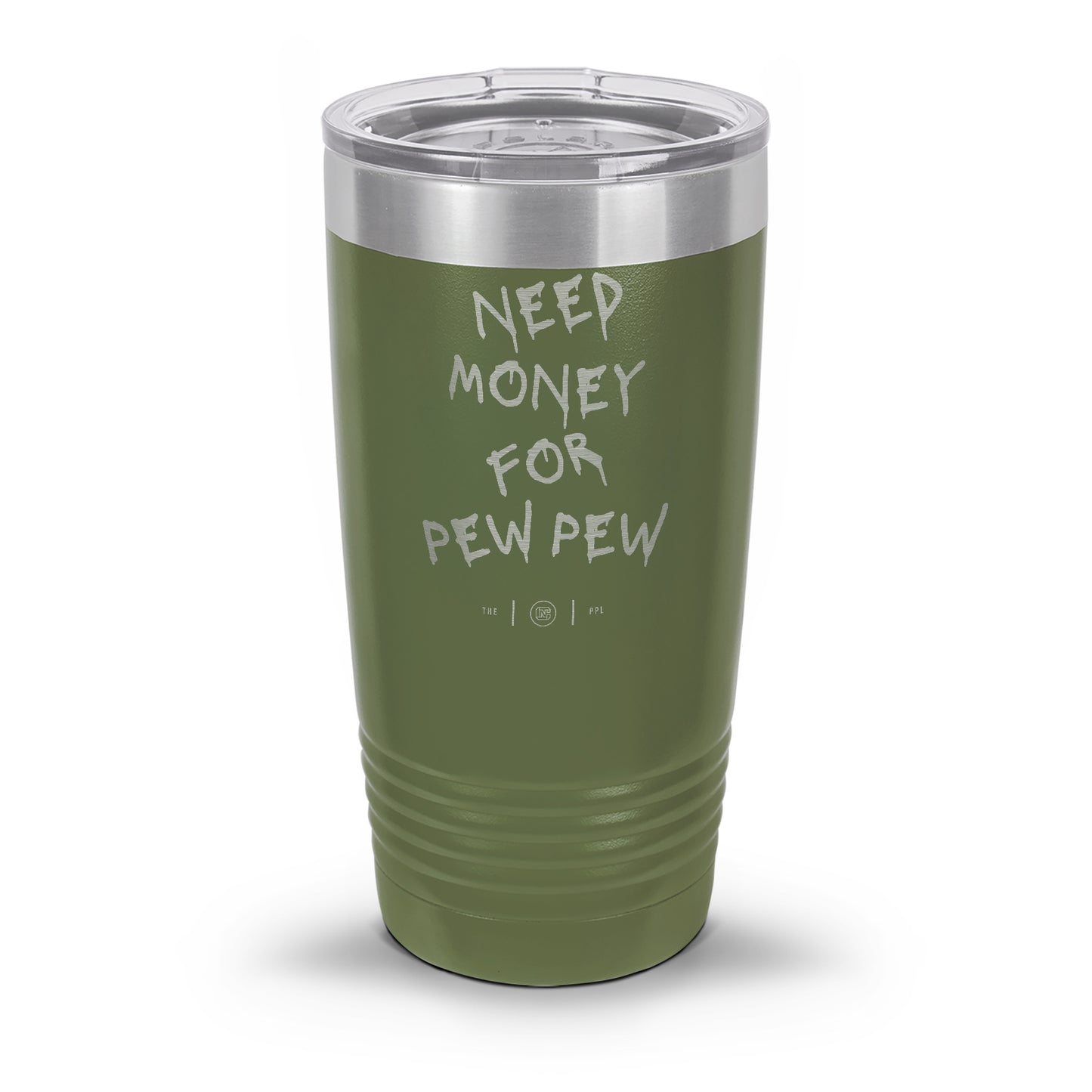 Need Money For Pew Pew Laser Etched 30oz/20oz Tumbler