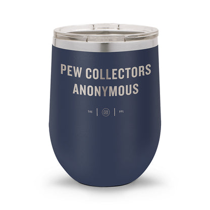 Pew Collectors Anonymous | Laser Etched 12oz Stemless Wine Cup