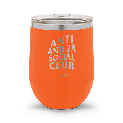 Anti Anti-2A Social Club | Laser Etched 12oz Stemless Wine Cup